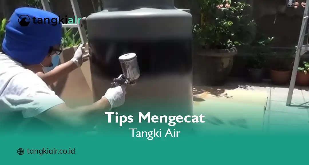 Tips Mengecat Tangki Air