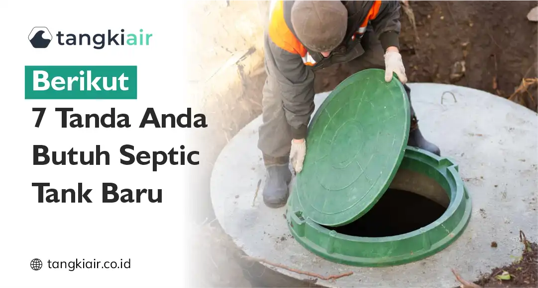 Berikut 7 Tanda Anda Butuh Septic Tank Baru