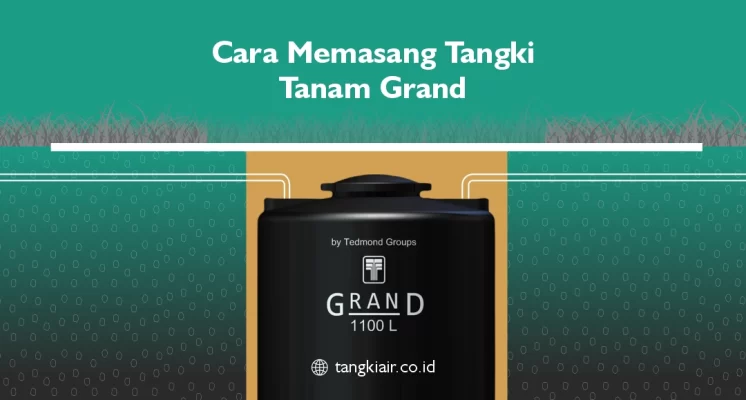 Cara Memasang Tangki Tanam Grand yang Benar