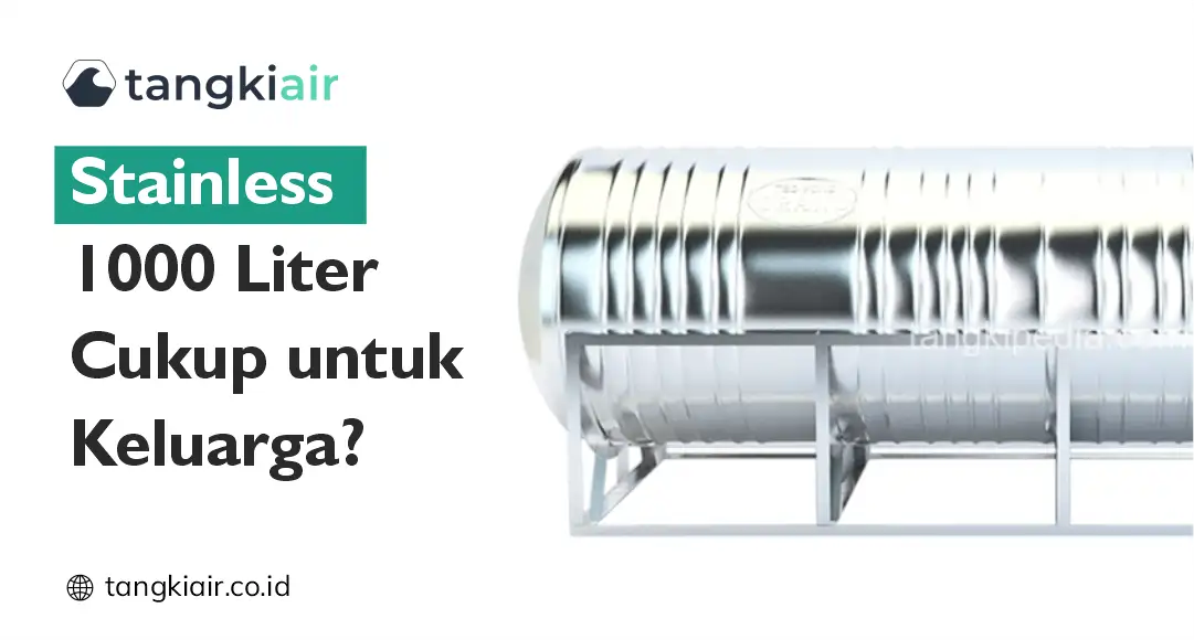 Tangki Stainless 1000 Liter Cukup untuk Keluarga