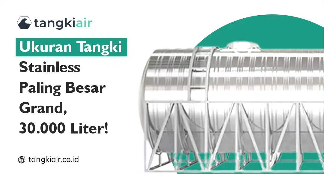 Ukuran Tangki Stainless Paling Besar Grand, 30.000 Liter!