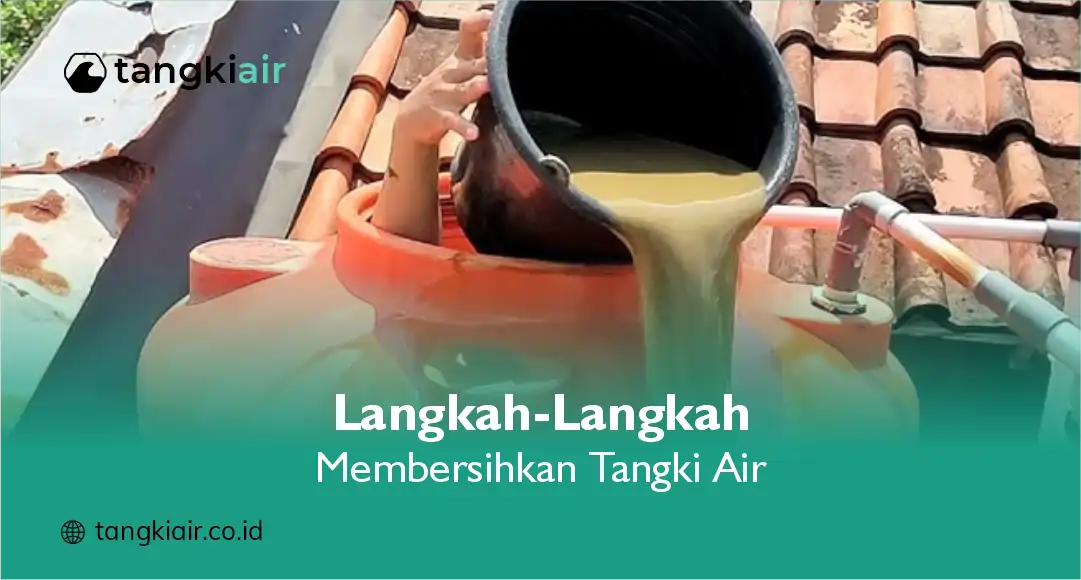 Langkah-Langkah Membersihkan Tangki Air