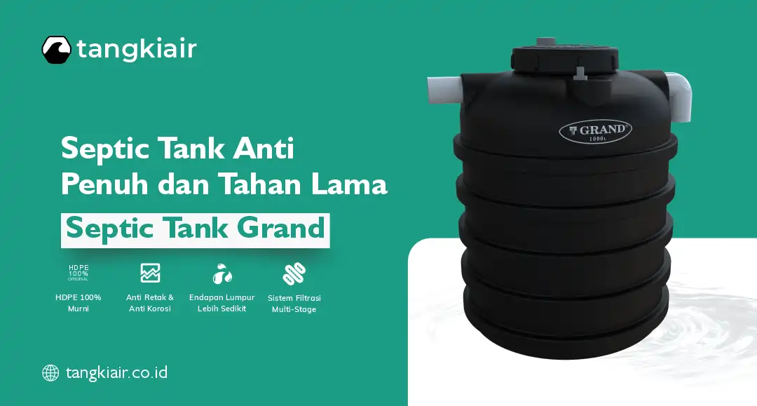 Rekomendasi Septic Tank Anti Penuh dan Tahan Lama