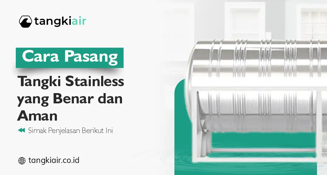 Cara Pasang Tangki Stainless yang Benar dan Aman