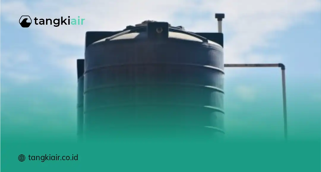 Tips Memilih Tangki Air yang Tepat