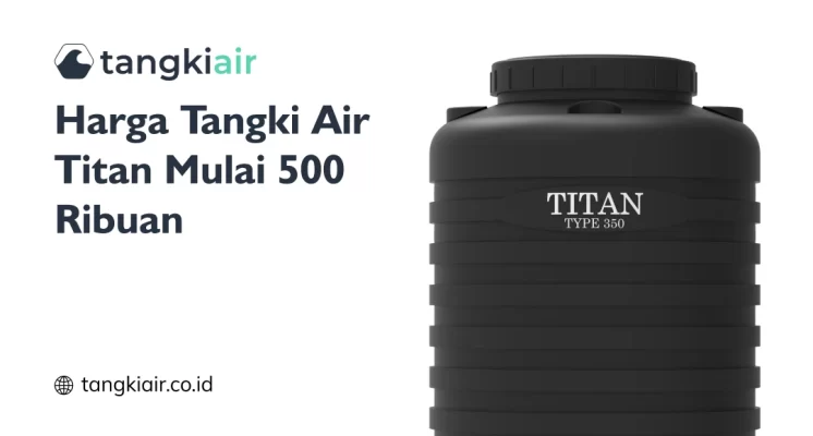 Harga Tangki Air Titan Mulai 500 Ribuan