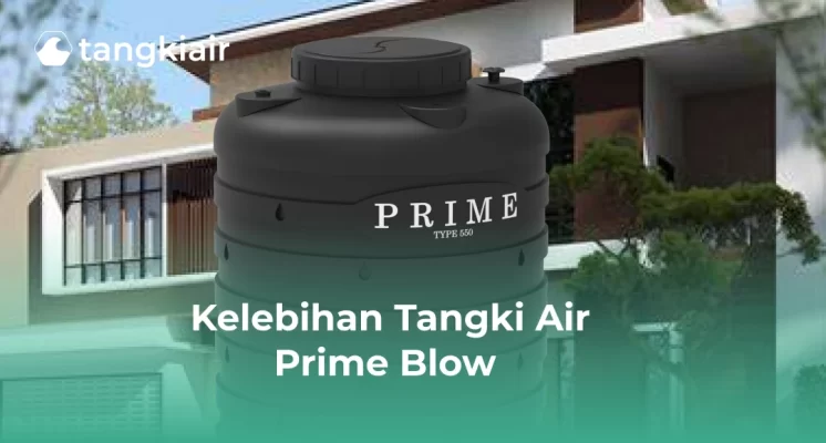 Kelebihan Tangki Air Prime Blow