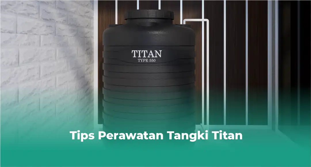 Tips Perawatan Setelah Pasang Tangki Titan