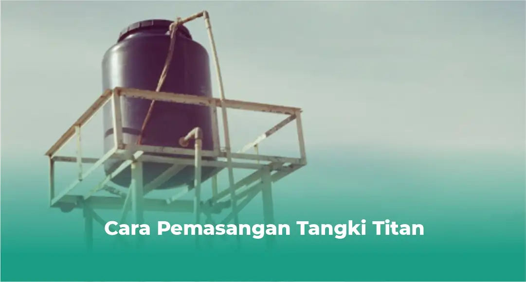 Cara Pasang Tangki Titan