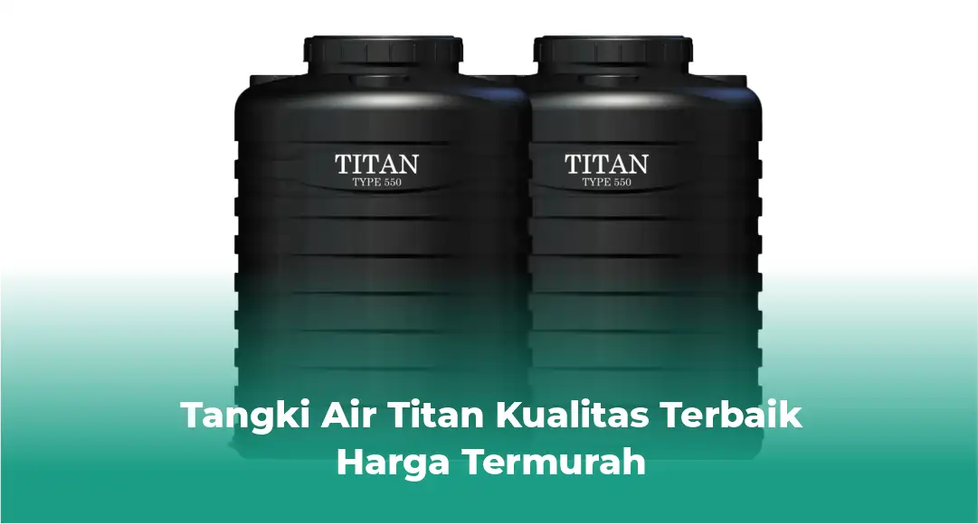 Tangki Air Titan Kualitas Terbaik Harga Termurah