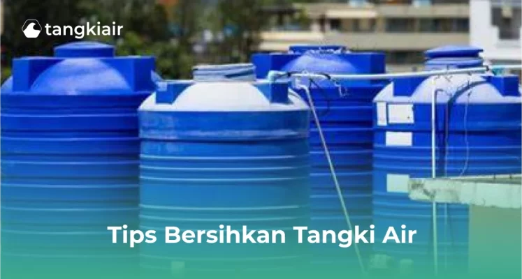 Tips Bersihkan Tangki Air