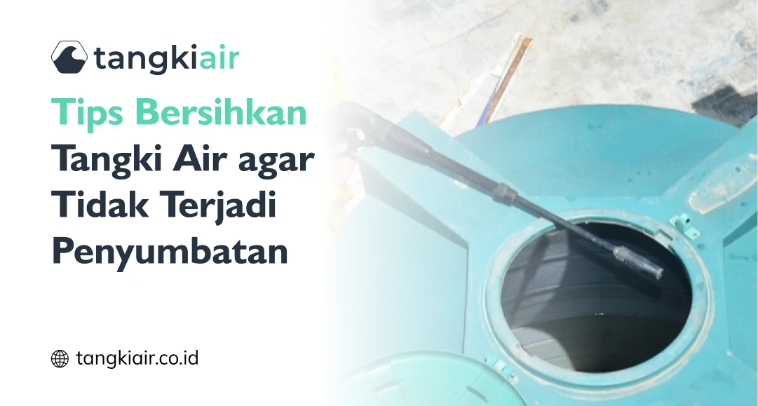 Tips Bersihkan Tangki Air