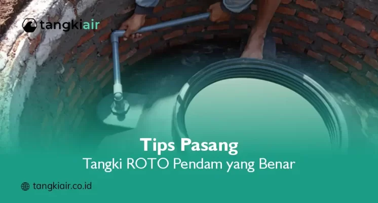Tips Pasang Tangki ROTO Pendam yang Benar