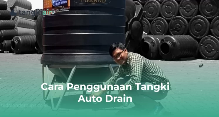Cara Penggunaan Tangki Auto Drain