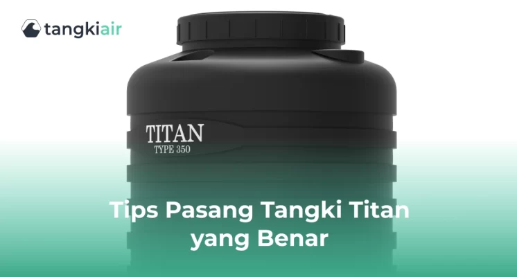 Tips Pasang Tangki Titan yang Benar