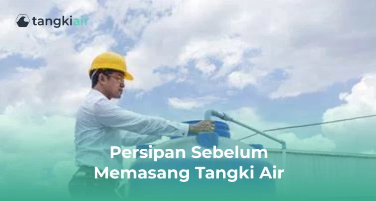 Persiapan Sebelum Memasang Tangki Air