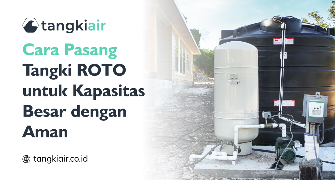 Cara Pasang Tangki ROTO untuk Kapasitas Besar dengan Aman