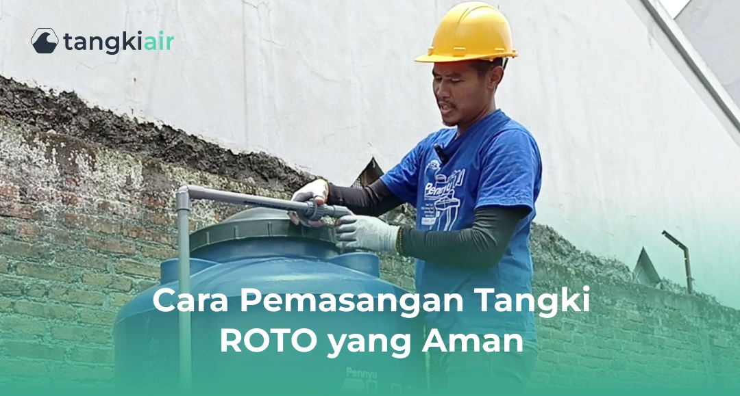 Cara Pasang Tangki ROTO yang Aman