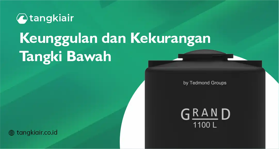 Keunggulan dan Kekurangan Tangki Bawah