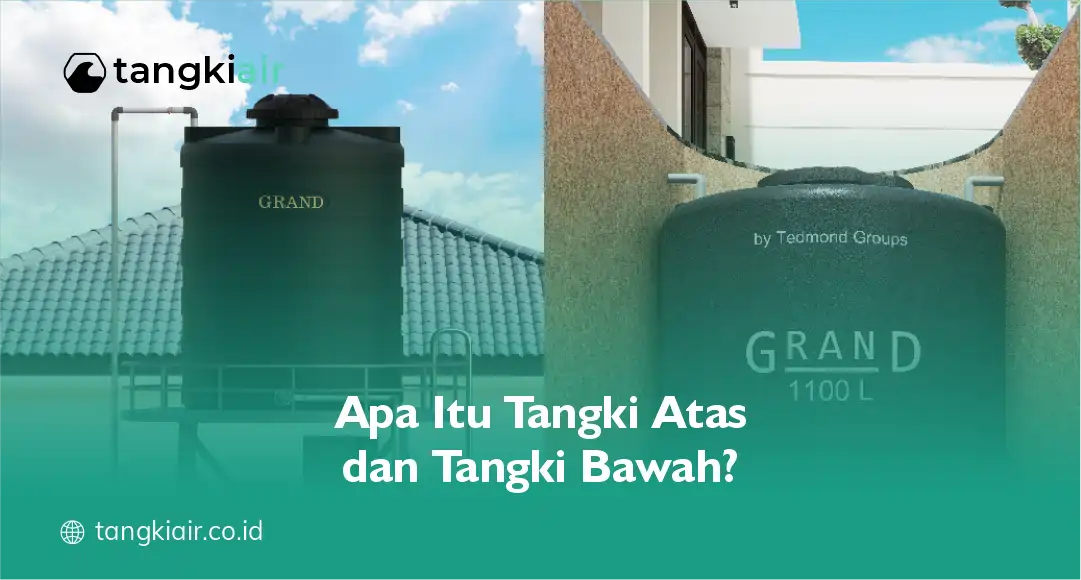 Apa Itu Tangki Atas dan Tangki Bawah?
