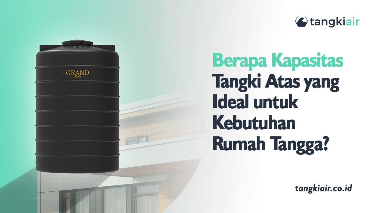 Berapa Kapasitas Tangki Atas