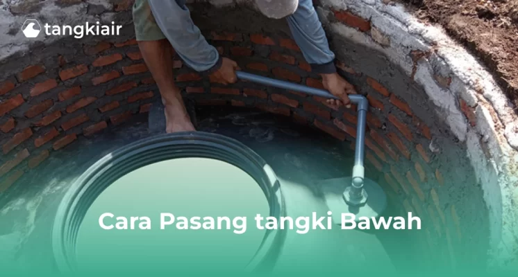 Cara Pasang Tangki Bawah yang Tepat
