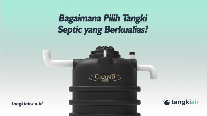Bagaimana Pilih Tangki Septic yang Berkualitas?
