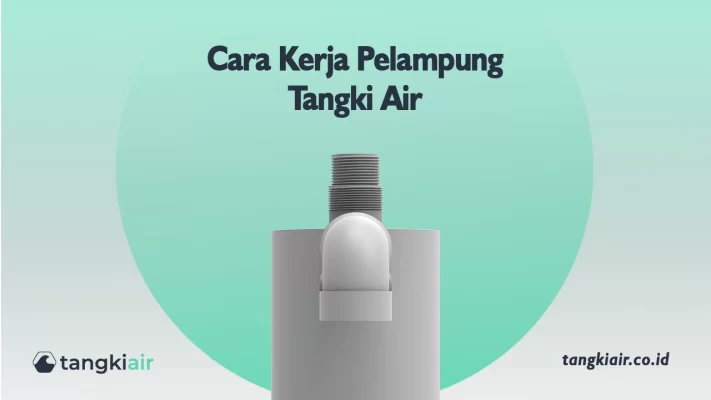 Bagaimana Cara Kerja Pelampung Tangki Air
