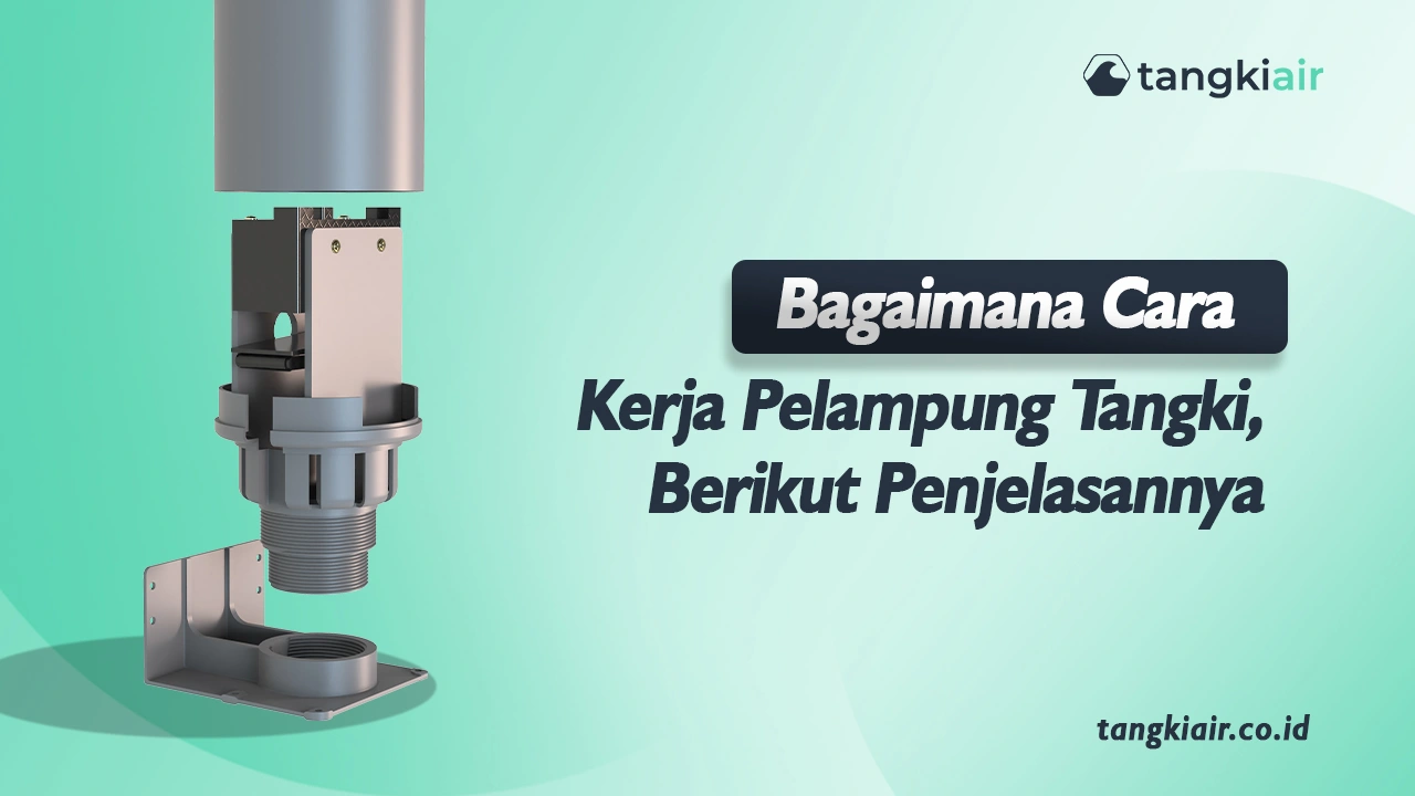 Bagaimana Cara Kerja Pelampung Tangki