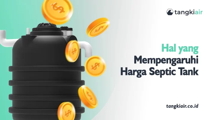 Hal yang Mempengaruhi Harga Septic Tank