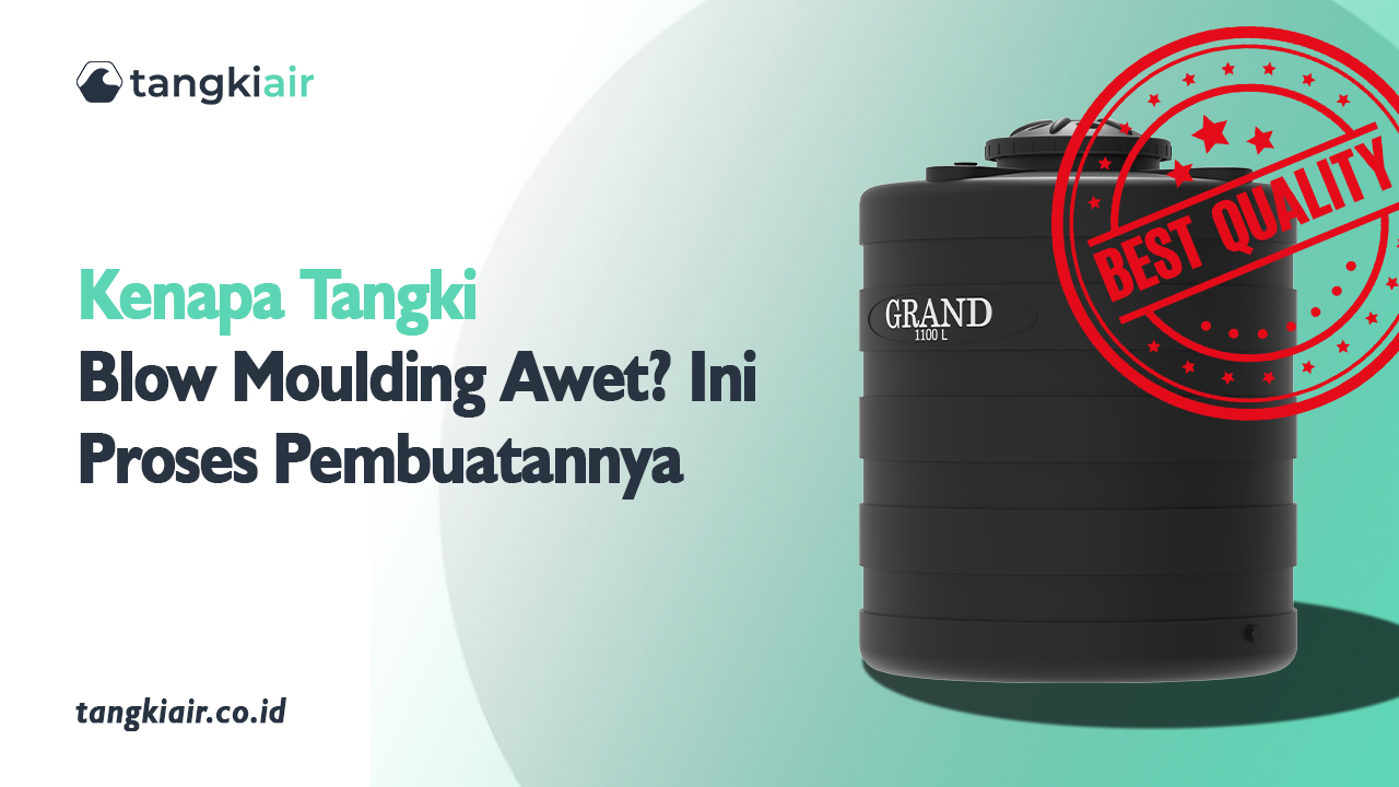 Kenapa Tangki Blow Moulding Awet