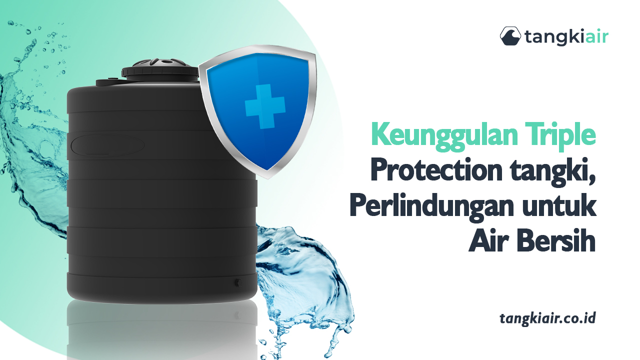 Keunggulan Triple Protection Tangki