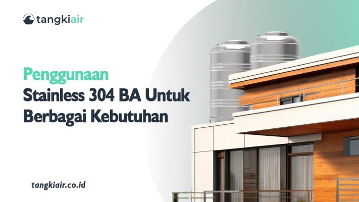 Penggunaan Tangki Stainless 304 BA Untuk Berbagai Kebutuhan