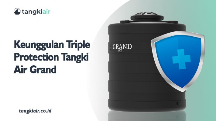 Keunggulan Triple Protection Tangki Air
