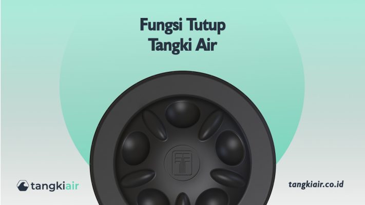 Tutup Tangki dan Fungsinya