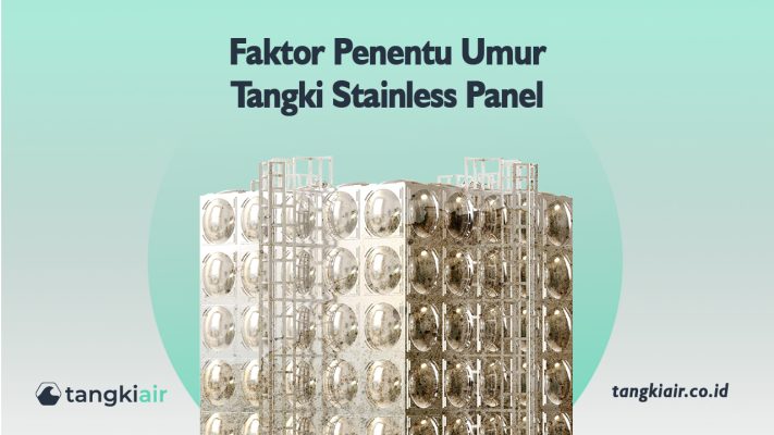 Faktor Penentu Umur Tangki Stainless Panel