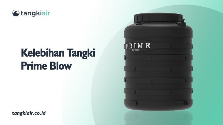 Kelebihan Tangki Prime Blow