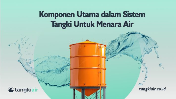 Komponen Utama Dalam Sistem Tangki Untuk Menari Air