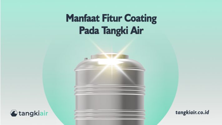 Manfaat Fitur Coating Pada Tangki Air