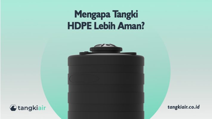 Mengapa Tangki HDPE Lebih Aman