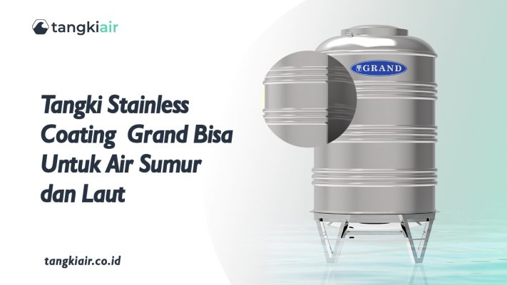 Rekomendasi Tangki Stainless Coating Bisa Untuk Air Sumur dan Laut