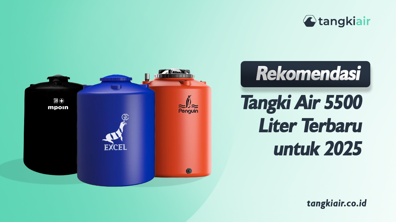 Rekomendasi tangki air 5500 liter terbaru
