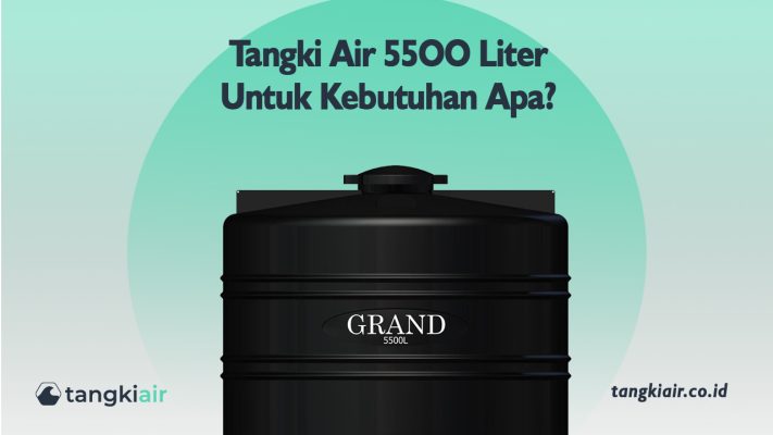 Tangki Air 55OO Liter Untuk Kebutuhan Apa?
