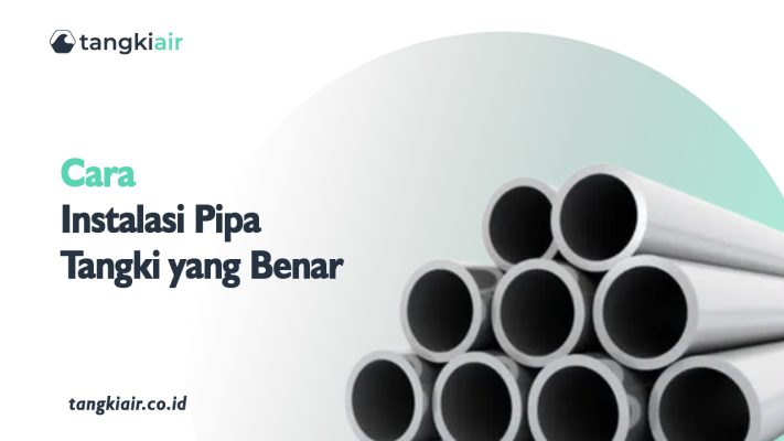 Cara Instalasi Pipa Tangki Yang Benar