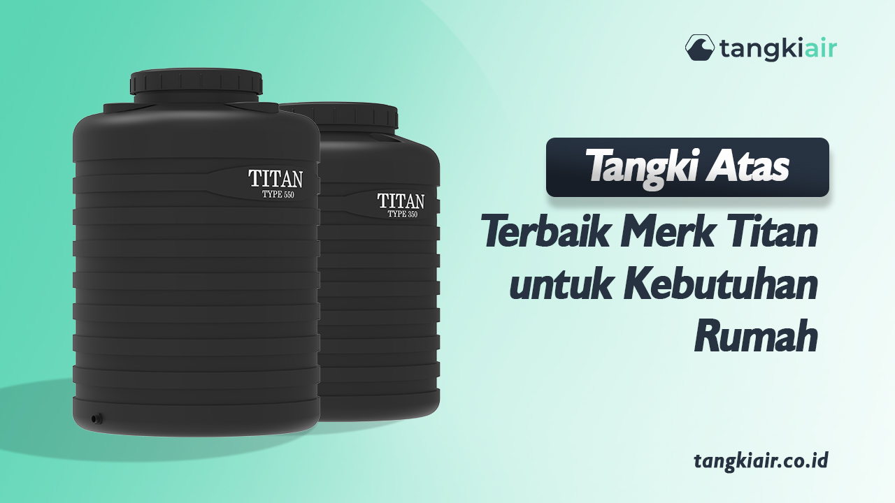 Tangki Atas Terbaik Merk Titan