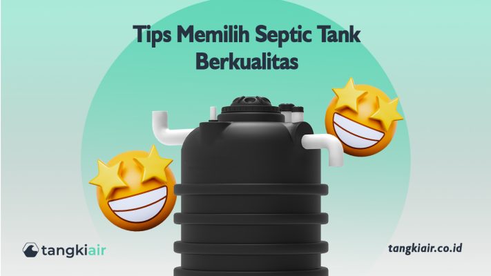 Tips Memilih Septic Tank Berkualitas