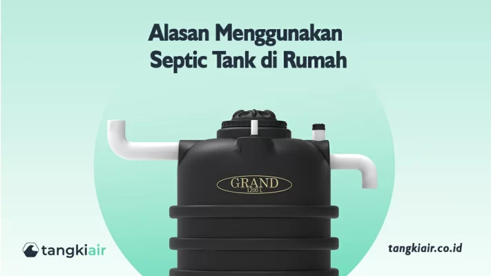 Alasan Menggunakan Septic Tank Di Rumah