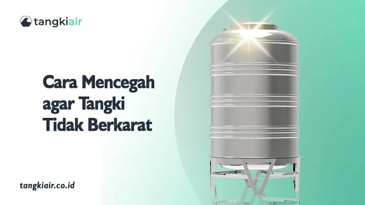 Cara Mencegah Agar Tangki Tidak Berkarat