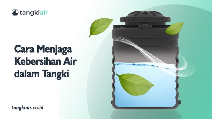 Cara Menjaga Kebersihan Air Dalam Tangki