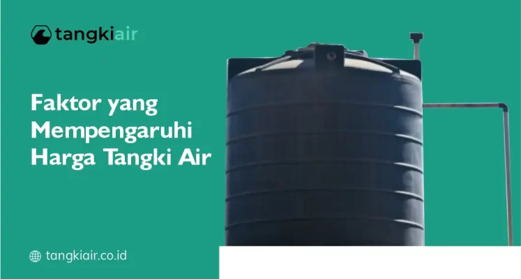 Faktor Yang Mempengaruhi Harga Tangki Air